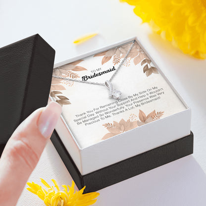 To My Bridesmaid - Your Presence Was Very Precious To Me.