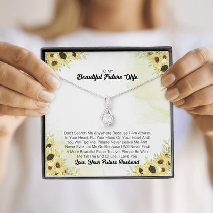 To My Beautiful Future Wife - Don't Search Me Anywhere  Because I Am Always In You Heart