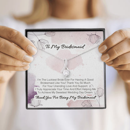 To My Bridesmaid - I'm The Luckiest Bride Ever For Having A Good Bridesmaid Like You 2