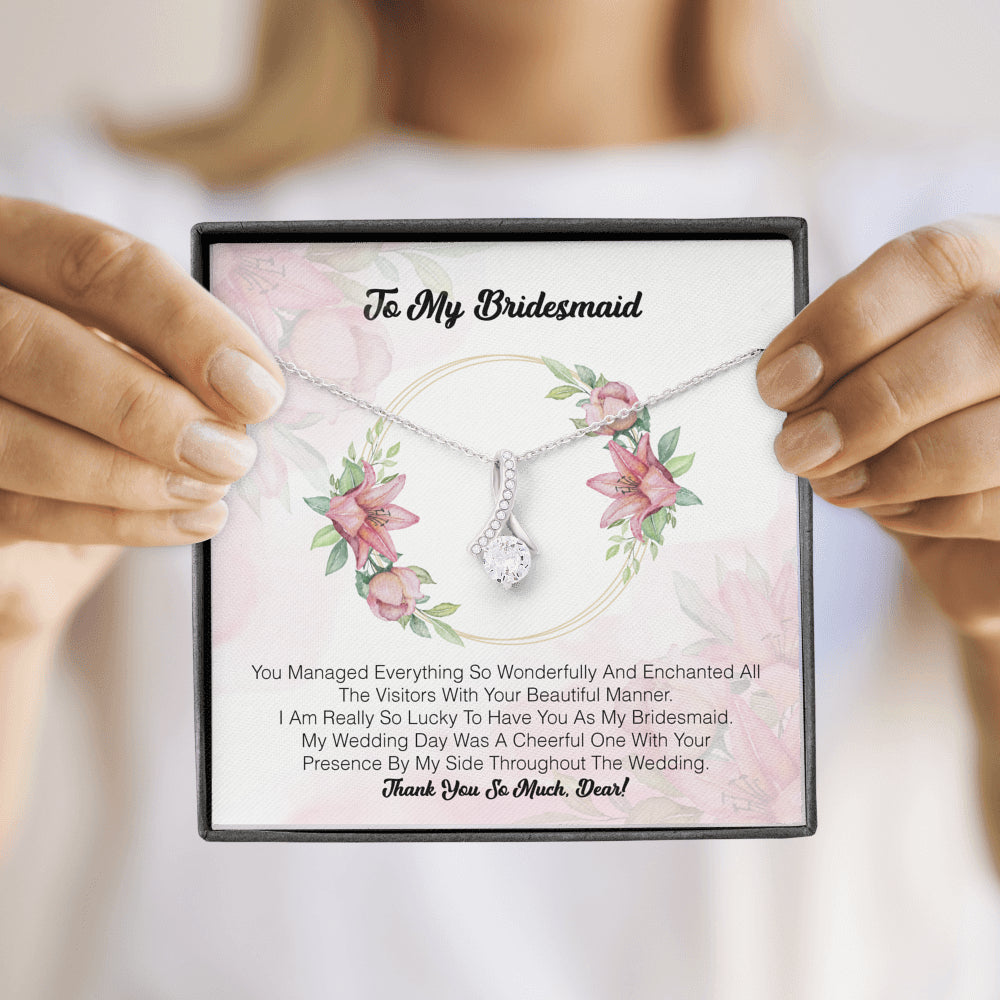 To My Bridesmaid - You Managed Everything So Wonderfully