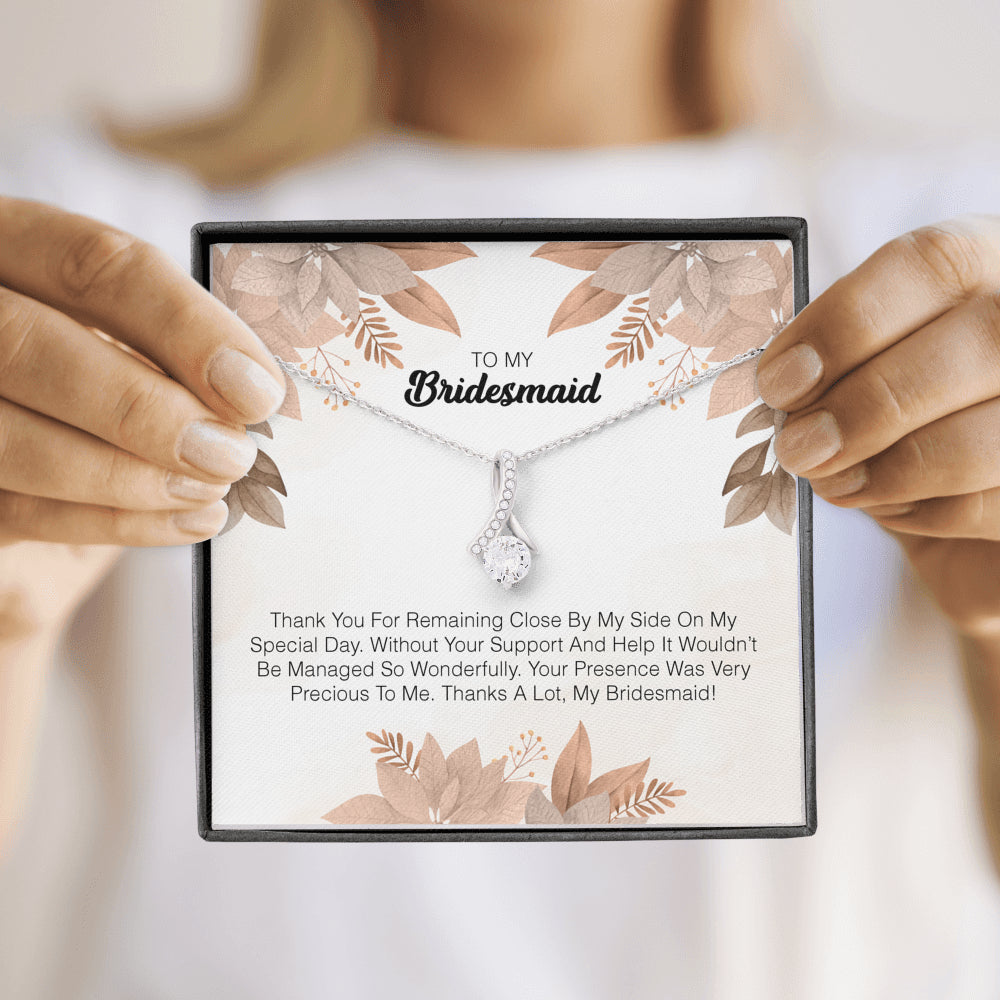 To My Bridesmaid - Your Presence Was Very Precious To Me.