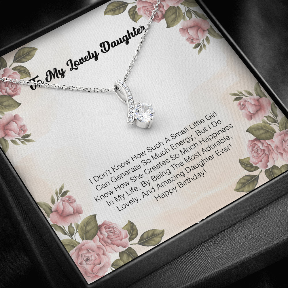 To My Lovely Daughter - I Don't Know How Such A Small Litlle Girl Can Generate So Much Energy