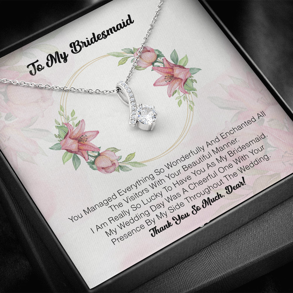 To My Bridesmaid - You Managed Everything So Wonderfully