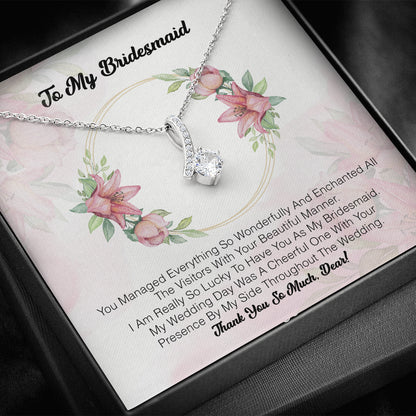 To My Bridesmaid - You Managed Everything So Wonderfully