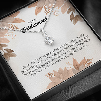 To My Bridesmaid - Your Presence Was Very Precious To Me.