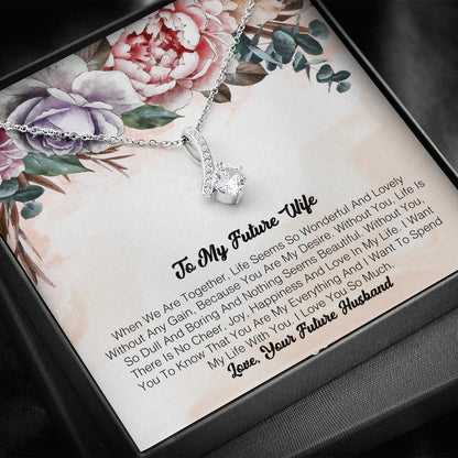 To My Future Wife - When We Are Together, Life Seems So Wonderful And Lovely