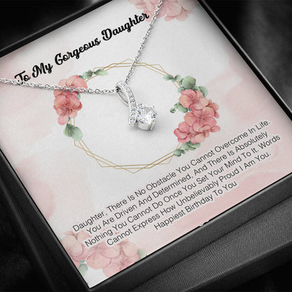 To My Gorgeous Daughter - There Is No Obstacle You Cannot Overcome In Life