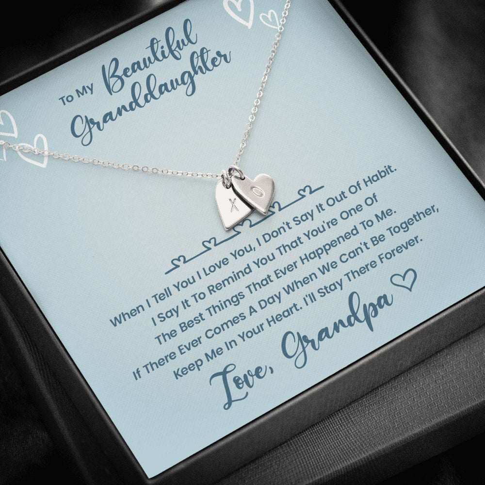 To My Beautiful Granddaughter - You Are The Best Thing That Happened To Me