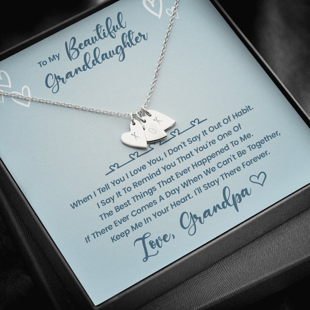 To My Beautiful Granddaughter - You Are The Best Thing That Happened To Me