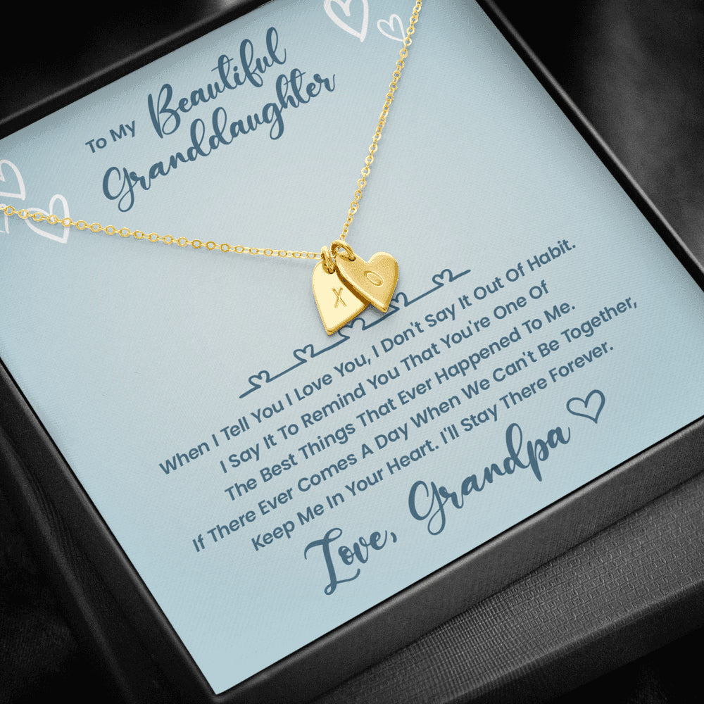 To My Beautiful Granddaughter - You Are The Best Thing That Happened To Me