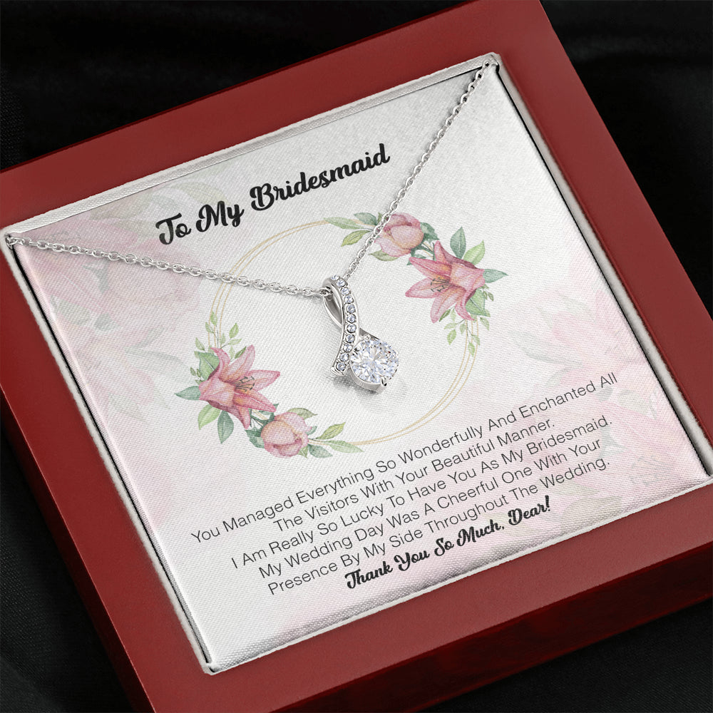 To My Bridesmaid - You Managed Everything So Wonderfully