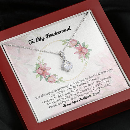 To My Bridesmaid - You Managed Everything So Wonderfully