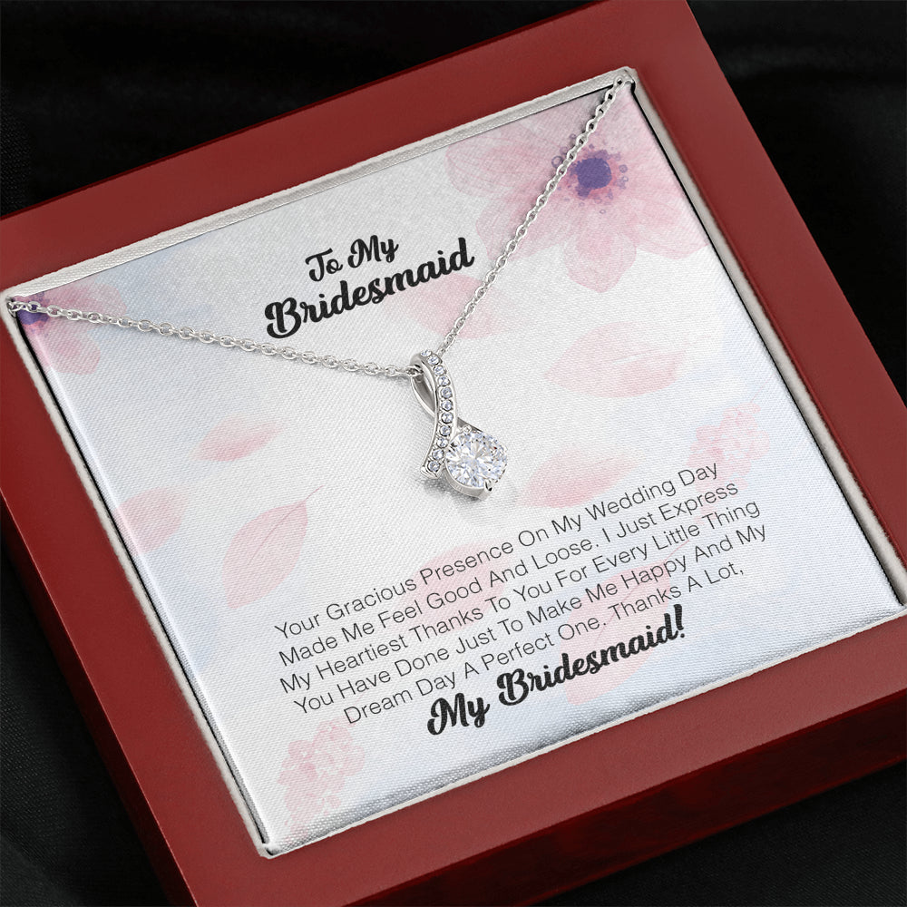 To My Bridesmaid - Your Gracious Presence On My Wedding Day