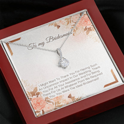 To My Bridesmaid - Thank You For All Your Assistance