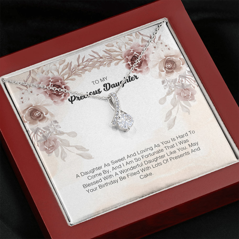 To My Precious Daughter - A Daughter As Sweet And Loving As You Hard To Come By