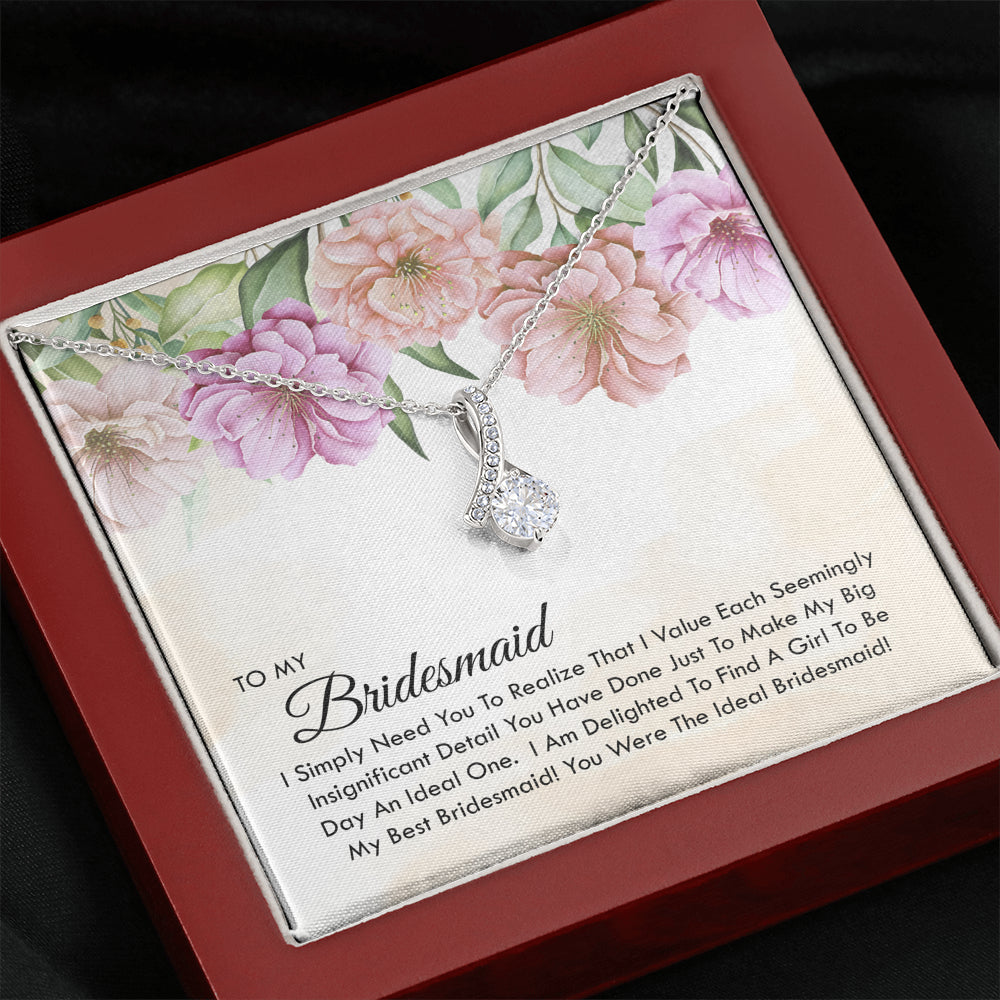 To My Bridesmaid -  You Were The Ideal Bridesmaid