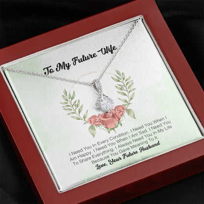 To My Future Wife - I Need You In Every Condition