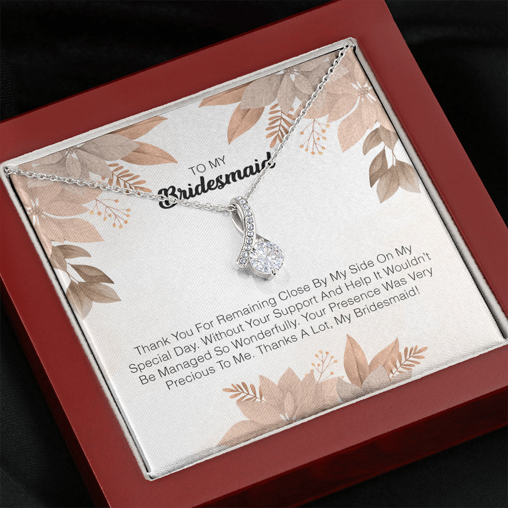 To My Bridesmaid - Your Presence Was Very Precious To Me.