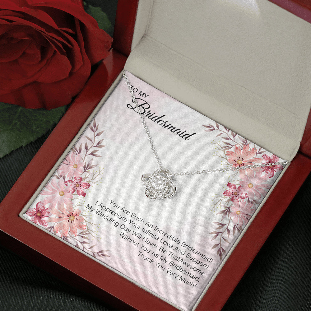 To My Bridesmaid - You Are Such An Incredible Bridesmaid