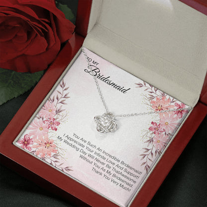 To My Bridesmaid - You Are Such An Incredible Bridesmaid