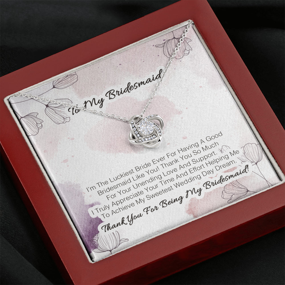 To My Bridesmaid - I'm The Luckiest Bride Ever