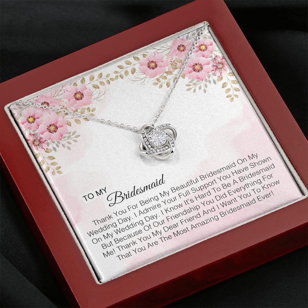 To My Bridesmaid -  You Are The Most Amazing Bridesmaid Ever