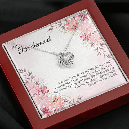 To My Bridesmaid - You Are Such An Incredible Bridesmaid