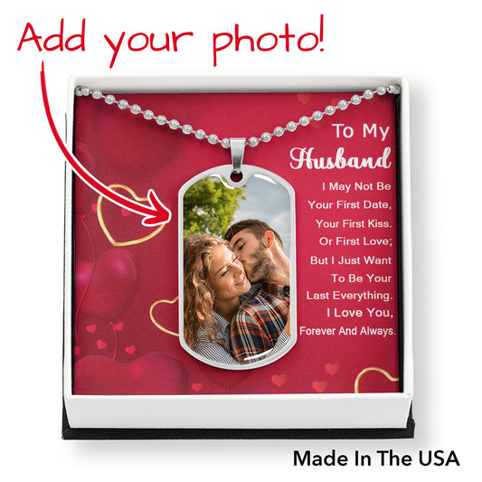 To My Husband - I Want To Be Your Last Everything