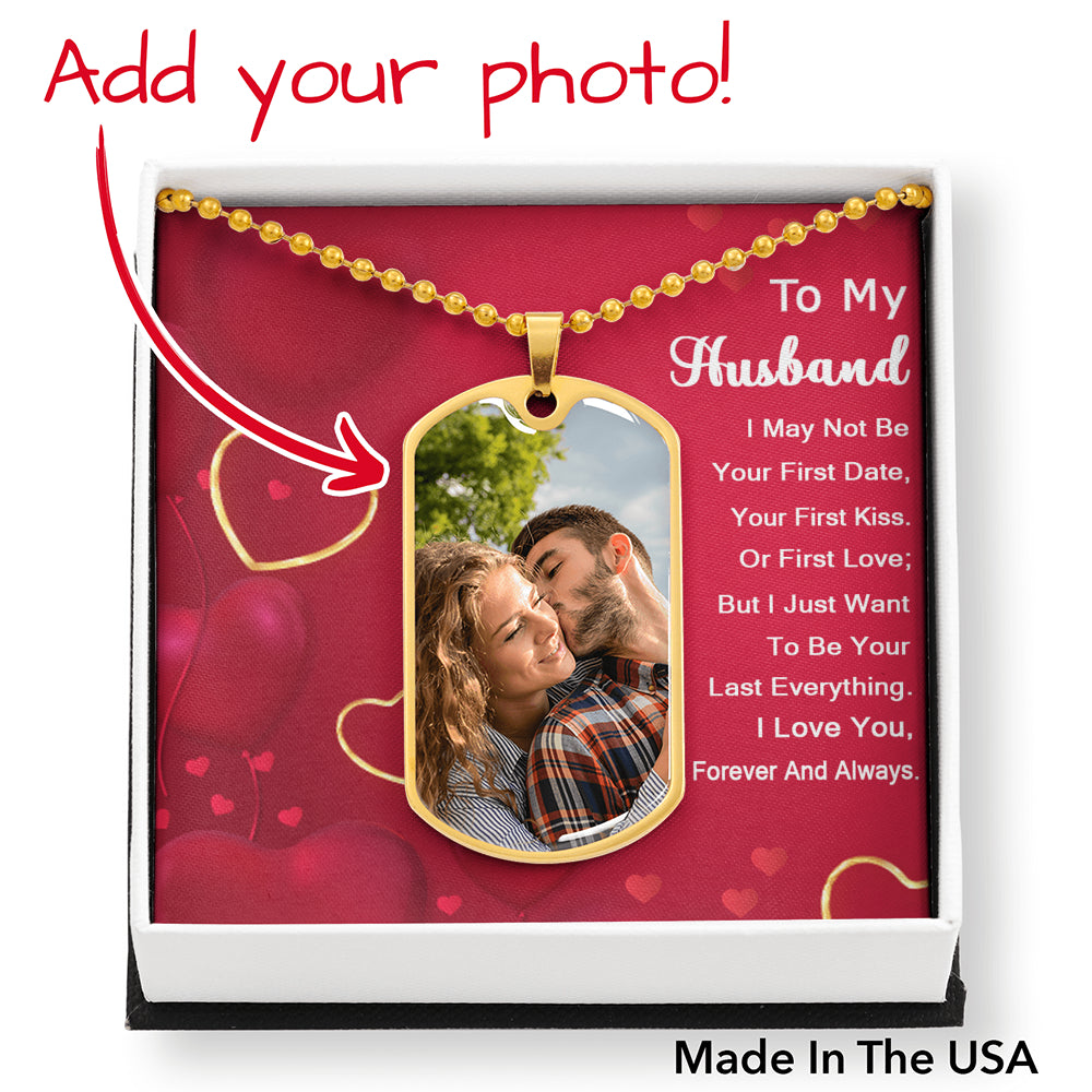 To My Husband - I Want To Be Your Last Everything
