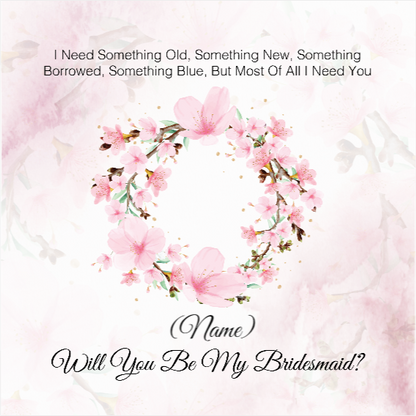 I Need You - Will You Be My Bridesmaid?